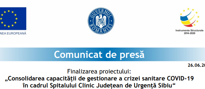 Finalizarea proiectului: „Consolidarea capacității de gestionare a crizei sanitare COVID-19 în cadrul SCJU Sibiu (Cod SMIS 139404, Cod SMIS 142045)
