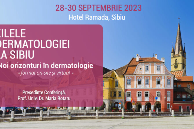 Zilele Dermatologiei la Sibiu – “Noi orizonturi în dermatologie”